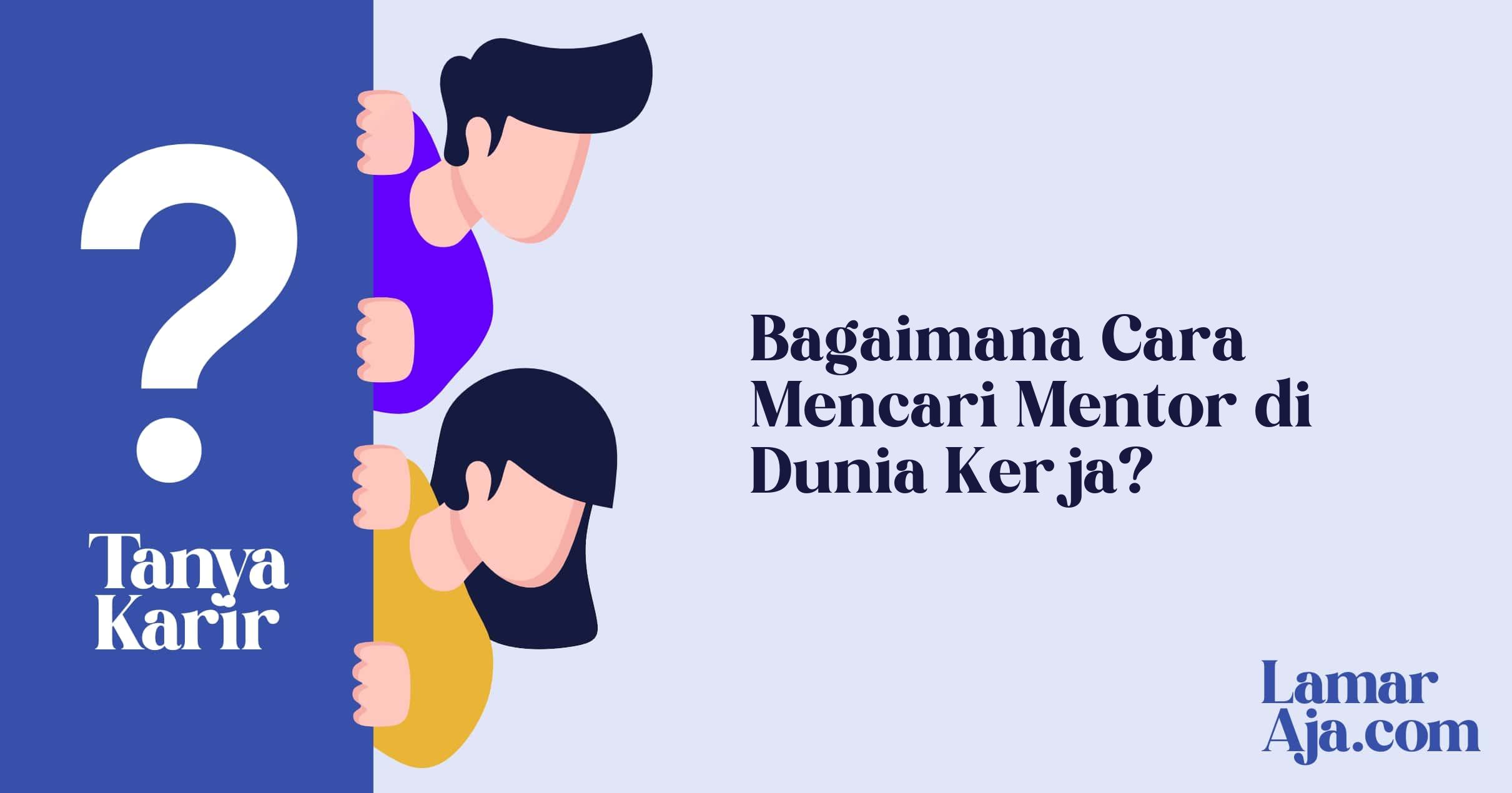 Bagaimana Cara Mencari Mentor di Dunia Kerja?